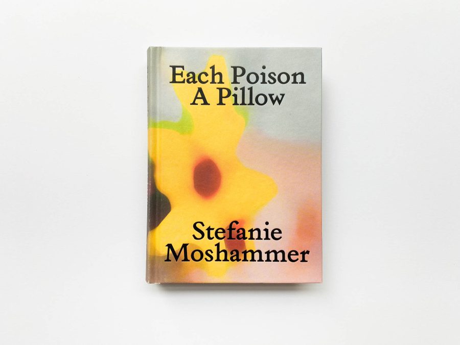 Stefanie Moshammer - Each Poison, A Pillow 1