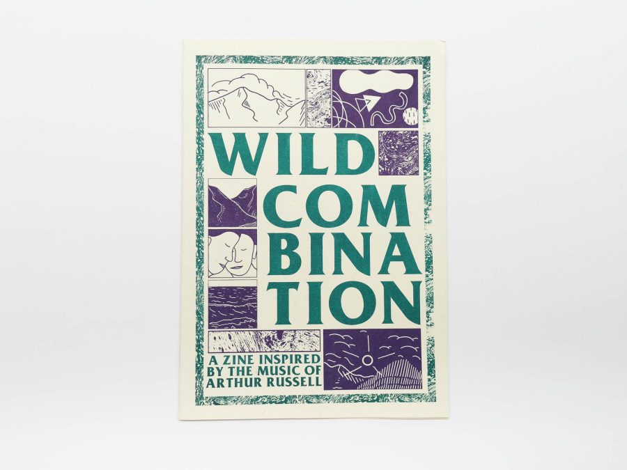 Wild Combination A zine Inspired by the Music of Arthur Russell 1